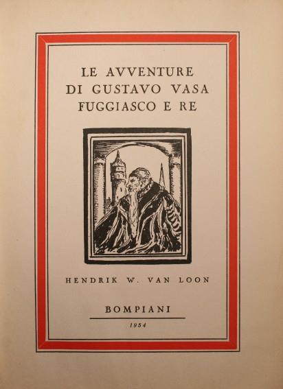 Le avventure di Gustavo Vasa fuggiasco e Re - Hendrik W. Van Loon - copertina