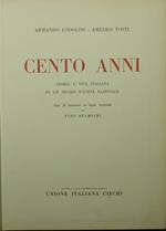 Cento anni. Storia e vita italiana in un secolo d'unità nazionale