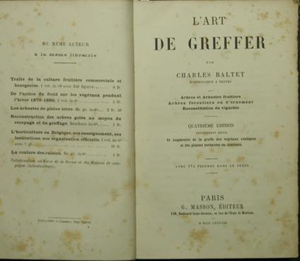 L' art de greffer. Arbres et arbustes fruitiers. Arbres forestiers ou d'ornement. Reconstitution du vignoble - Charles Baltet - copertina