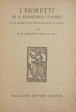 I fioretti di S. Francesco d'Assisi. Da un codice della biblioteca reale di Torino - Francesco Sarri - copertina