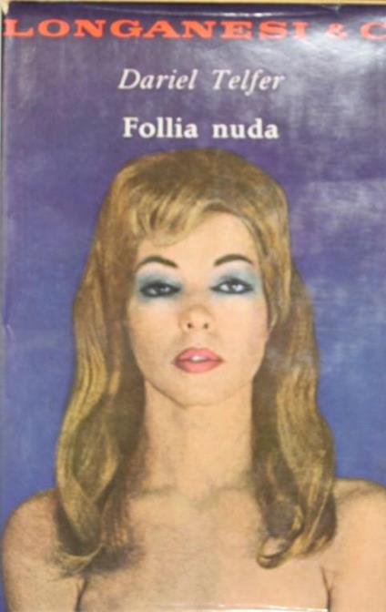 Follia nuda. Romanzo - Dariel Telfer - copertina