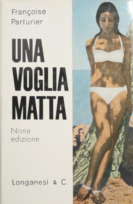 Una voglia matta. Romanzo - Françoise Parturier - copertina