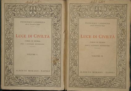 Luce di civiltà. Vol. I: La civiltà orientale e greca Vol. II: Roma - Francesco Landogna - copertina