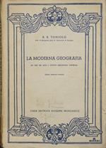La moderna geografia. Testo di geografia per i licei classici, scientifici ed istituti magistrali superiori