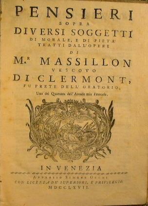 Pensieri sopra diversi soggetti di morale e di pietà tratti dall'opere di mr. Massillon vescovo di Clermont… - Jean-Baptiste Massillon - copertina