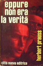 Eppure non era la verità
