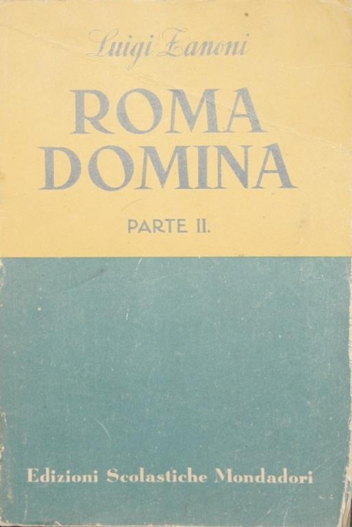 Roma domina. Parte II. Corso di latino per le scuole medie inferiori - Luigi Zanoni - copertina