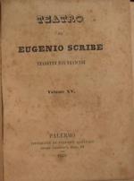 I patrino dei duelli. I nuovi giuochi dell'amore e del caso. il capannetto pel calcio. il figlio del principe. le due notti. la grande avventura. l'avaro in Cimberli. il parlamentario. Una capanna e il suo cuore. La saggezza umana