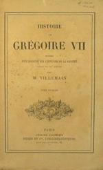 Histoire de Gregoire VII. précédée d'un discours sur l'histoire de la papauté jusqùau XI siècle