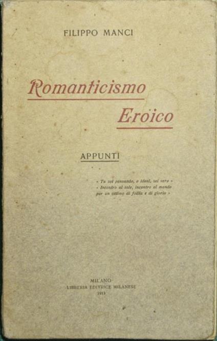 Romanticismo eroico. Appunti - Filippo Manci - copertina