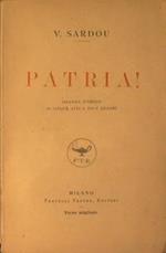 Patria! (dramma storico in cinque atti e nove quadri)
