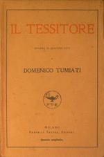 Il tessitore. Dramma in quattro atti