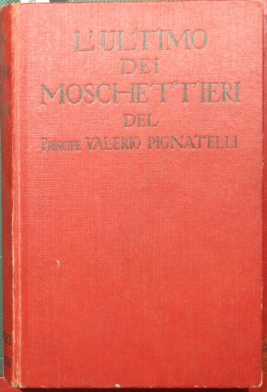 L' ultimo dei moschettieri. Cinema-romanzo - Valerio Pignatelli - copertina
