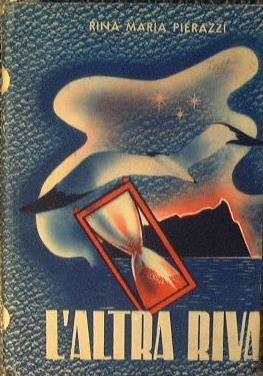 L' altra riva (Parte prima) - Rina M. Pierazzi - copertina