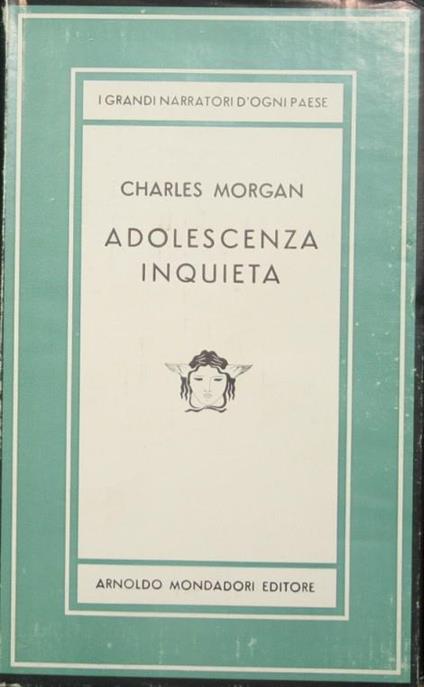 Adolescenza inquieta. Romanzo - Charles Morgan - copertina