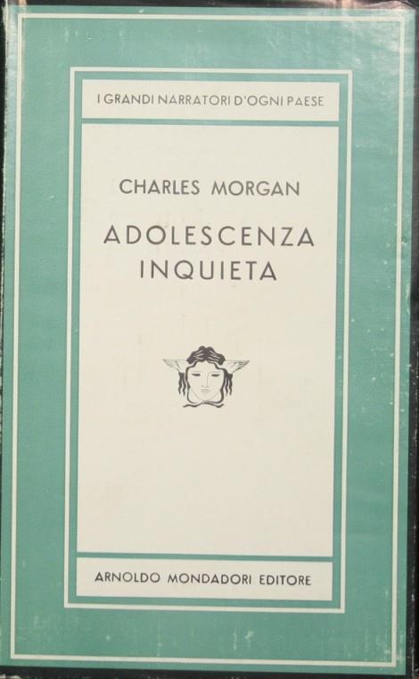 Adolescenza inquieta. Romanzo - Charles Morgan - copertina