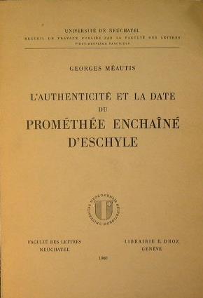 L' authenticité et la date du Prométhée Enchainé d'Eschyle - Georges Méautis - copertina