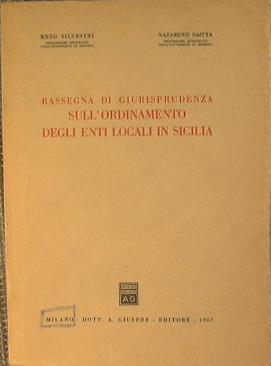 Rassegna di giurisprudenza sull'ordinamento degli enti locali in Sicilia - Emilio Silvestri - copertina