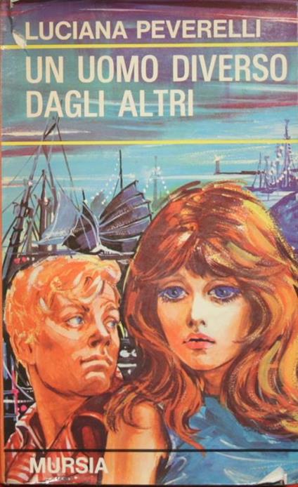 Un uomo diverso dagli altri - Luciana Peverelli - copertina