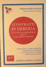 I contratti in deroga e la nuova disciplina delle locazioni urbane Interpretazioni e modalità applicative.Giurisprudenza e formulario.Con la legge sull'equo canone commentata per articolo