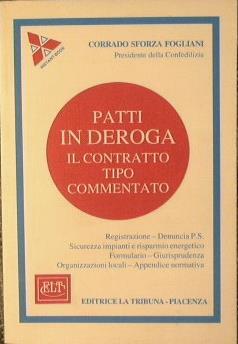 Patti in deroga. Il Contratto tipo commentato.. Registrazione-Denuncia P.S.-Sicurezza impianti e risparmio energetico-Formulario-Giurisprudenza.Organizzazioni locali-Appendice normativa - Corrado Sforza Fogliani - copertina