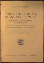 Istituzioni di ragioneria privata e nozioni di ragioneria professionale. Ad uso degli istituti tecnici commerciali amministrativi e mercantili