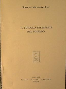 Il Foscolo interprete del Boiardo - Rodolfo Macchioni Jodi - copertina