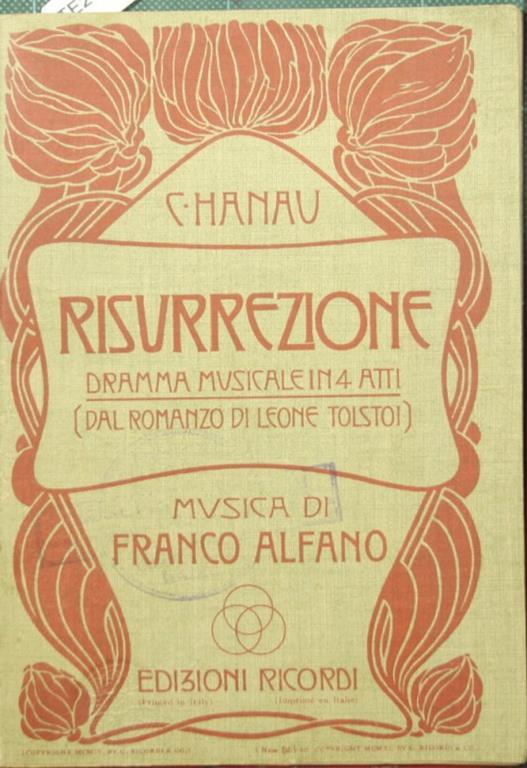 Risurrezione. Dramma in quattro atti (dal romanzo omonimo di L. N. Tolstòj). Musica di F. Alfano - Cesare Hanau - copertina