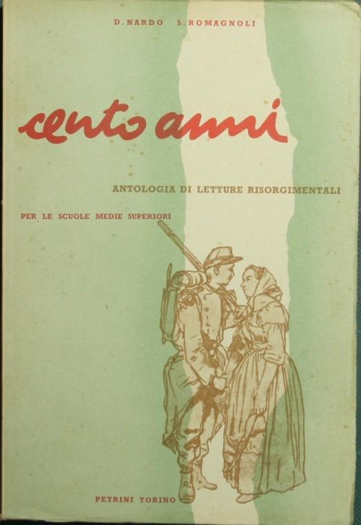 Cento anni. Antologia di letture risorgimentali - Dante Nardo - copertina