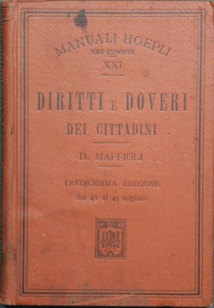 Diritti e doveri dei cittadini. Secondo le istituzioni dello Stato - Dalmazio Maffioli - copertina