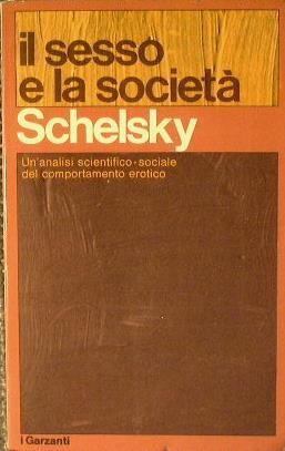 Il sesso e la società.Un'analisi scientifico-sociale del comportamento erotico - Helmut Schelsky - copertina