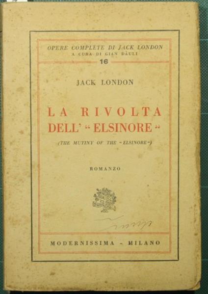 La rivolta dell'Elsinore. The mutiny of the Elsinore - Jack London - copertina
