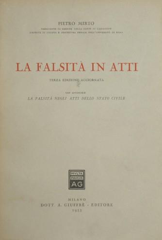 La falsità in atti. Con appendice La falsità negli atti dello stato civile - Pietro Mirto - copertina