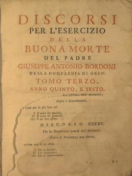 Discorsi per l' esercizio della buona morte del padre Giuseppe Antonio Bordoni della Compagnia Di Gesu - Giuseppe Antonio Bordoni - copertina