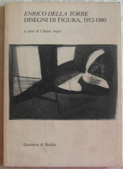 Enrico della torre disegni di figura 1952-1980 - copertina