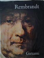 Rembrandt. La sua vita, la sua opera il suo tempo