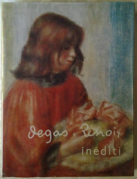 Degas e renoir inediti - Denis Rouart,Momcilo Stevanovic - copertina