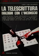 La telescrittura. Dialoghi con l'inconscio