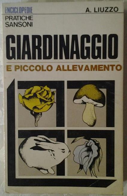 Giardinaggio e piccolo allevamento - Alberto Liuzzo - copertina