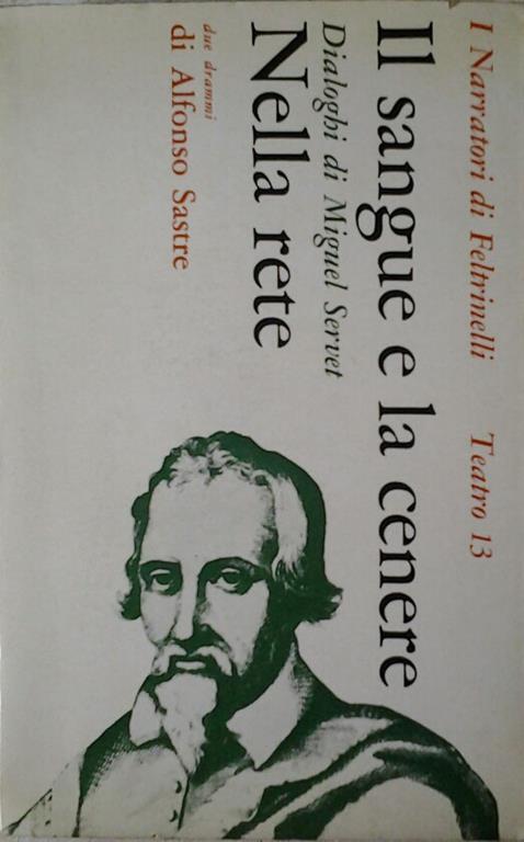 Il sangue e la cenere: dialoghi di miguel servet - Alfonso Sastre - copertina