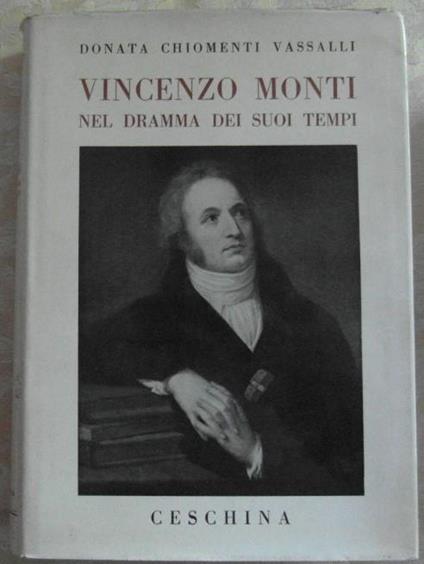 Vincenzo Monti nel dramma dei suoi tempi - Donata Chiomenti Vassalli - copertina