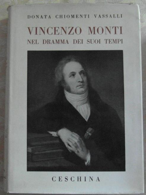 Vincenzo Monti nel dramma dei suoi tempi - Donata Chiomenti Vassalli - copertina