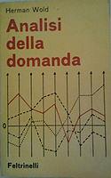 Analisi della domanda. Uno studio di econometria. Traduzione di evasio bertocco - Herman Wold - copertina