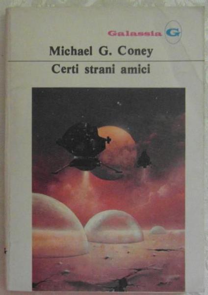 Certi strani amici - Michael G. Coney - copertina