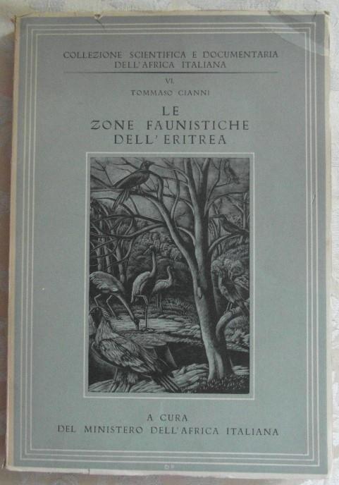 Le zone faunistiche dell'eritrea. Collezione scientifica e documentaria dell'africa italiana. Vi - Tommaso Cianni - copertina