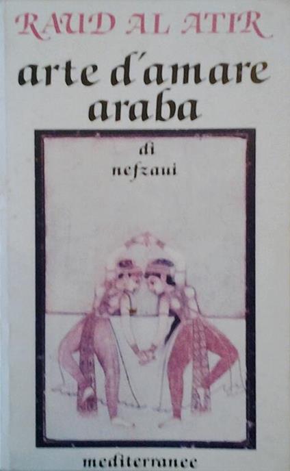 Raud al atir. Arte d'amare araba - Nefzaoui - copertina