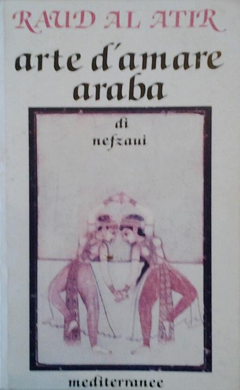 Raud al atir. Arte d'amare araba - Nefzaoui - copertina