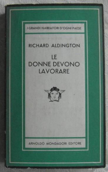 Le donne devono lavorare - Richard Aldington - copertina