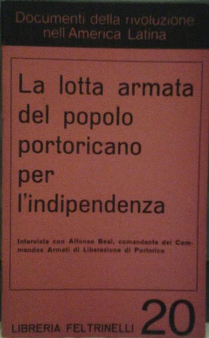 La lotta armata del popolo portoricano per l'indipendenza. Intervista con alfonso beal, comandante dei comandos armati di liberazione di portorico - copertina