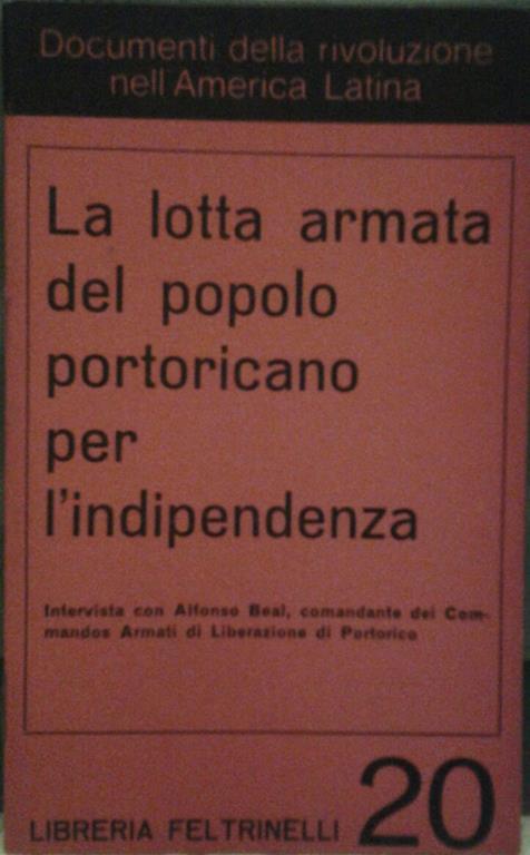 La lotta armata del popolo portoricano per l'indipendenza. Intervista con alfonso beal, comandante dei comandos armati di liberazione di portorico - copertina